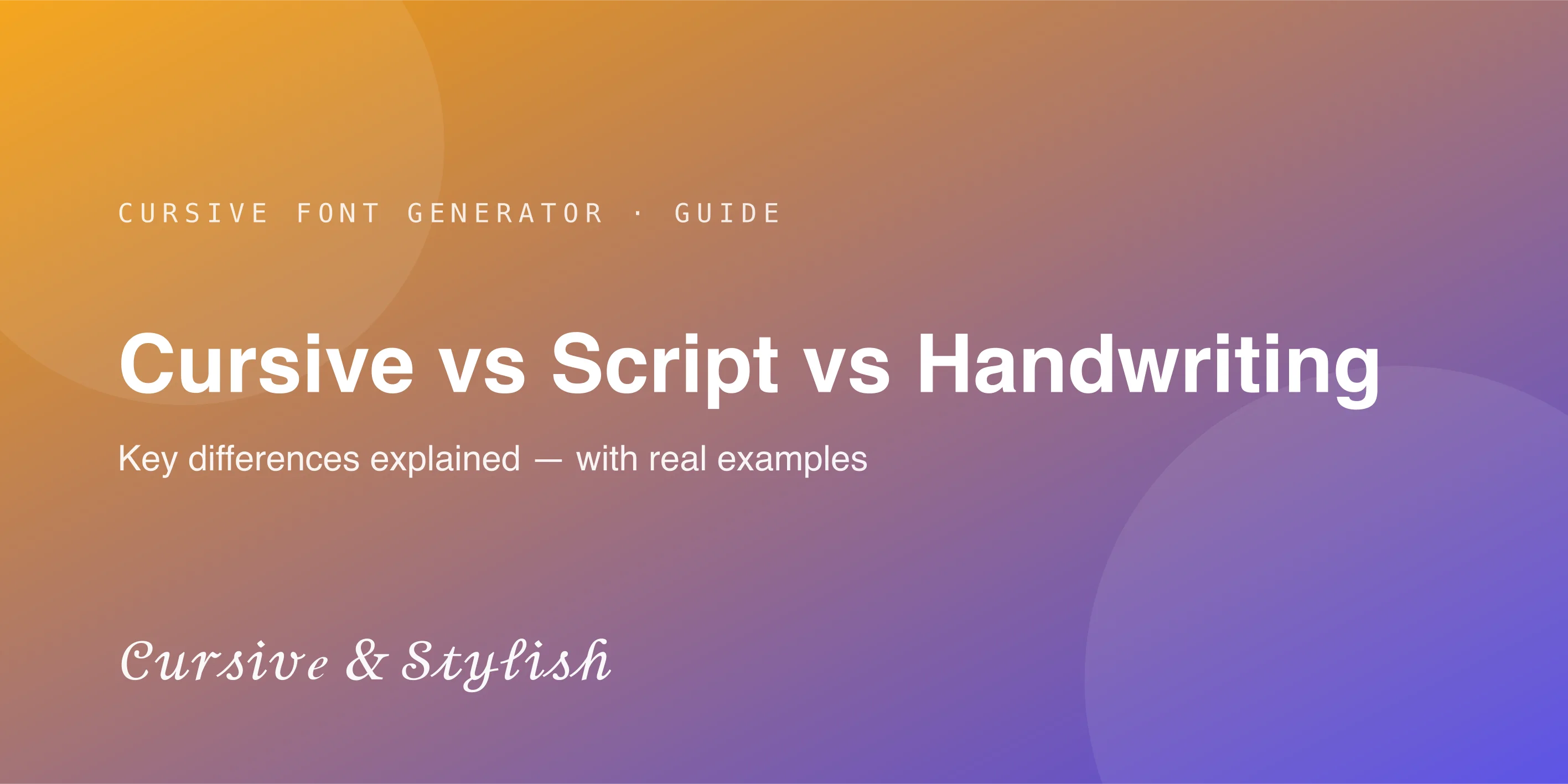 Comparison of cursive, script and handwriting font styles
